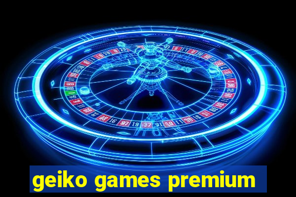 geiko games premium