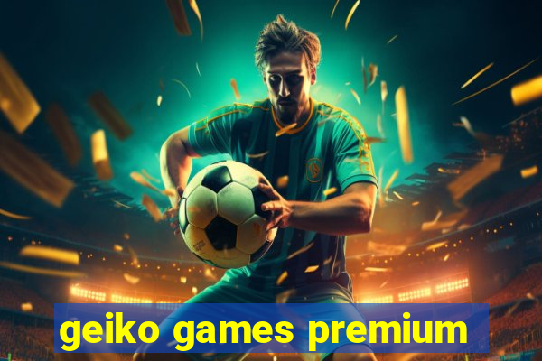 geiko games premium