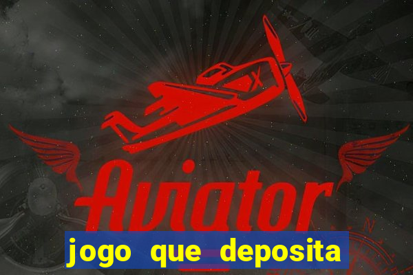 jogo que deposita r$ 1