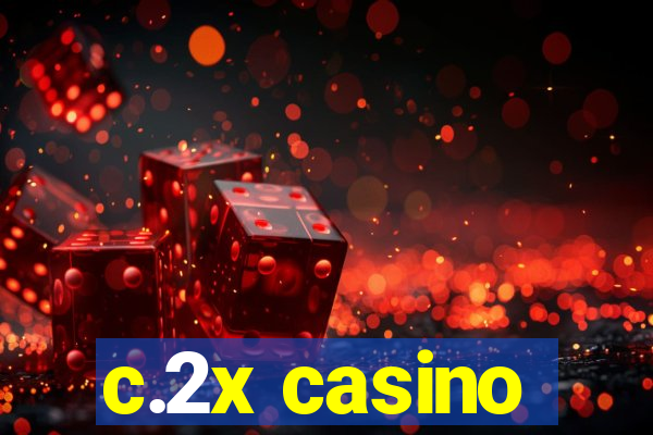 c.2x casino