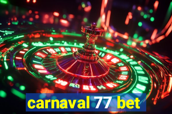 carnaval 77 bet