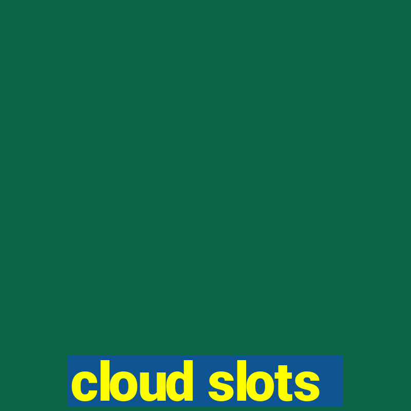 cloud slots