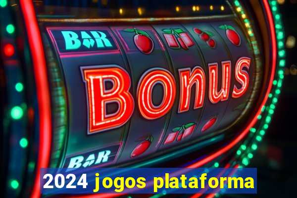 2024 jogos plataforma