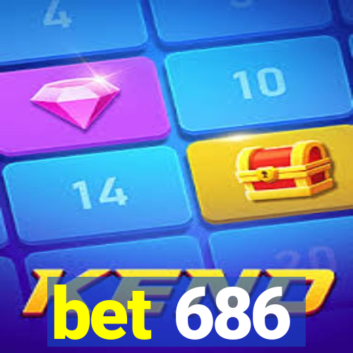 bet 686