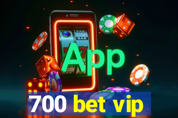 700 bet vip