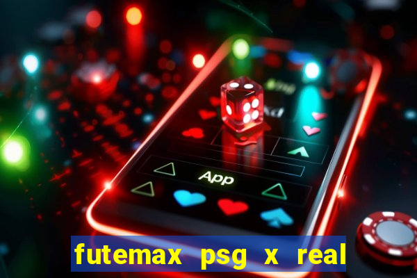 futemax psg x real madrid ao vivo