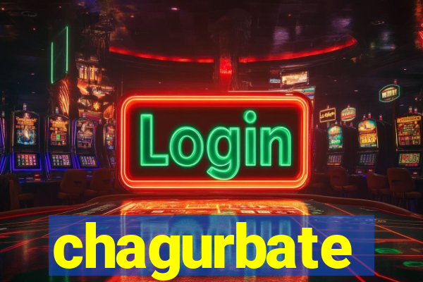 chagurbate