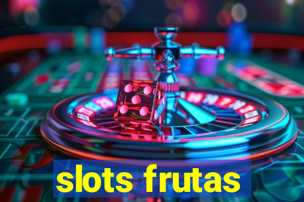 slots frutas