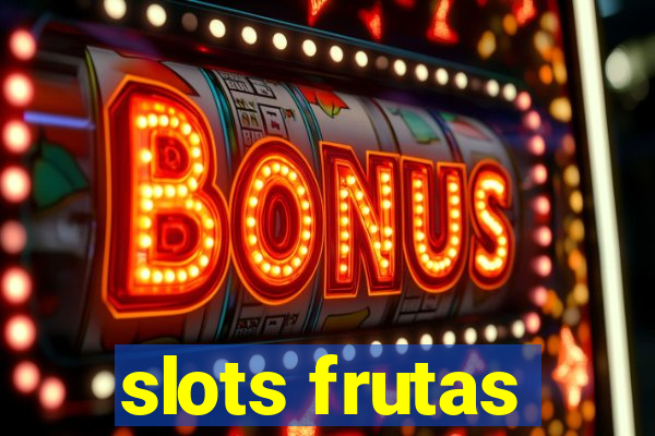 slots frutas