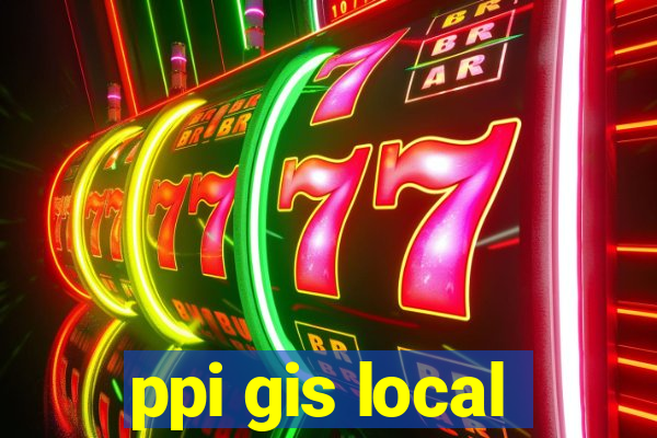 ppi gis local