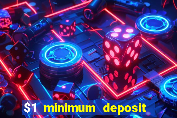 $1 minimum deposit casino australia 2022