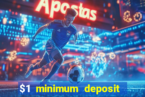 $1 minimum deposit casino australia 2022