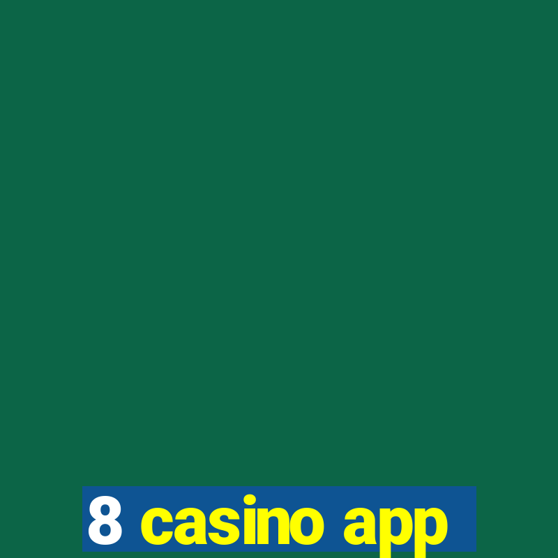 8 casino app