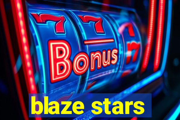 blaze stars