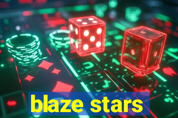 blaze stars