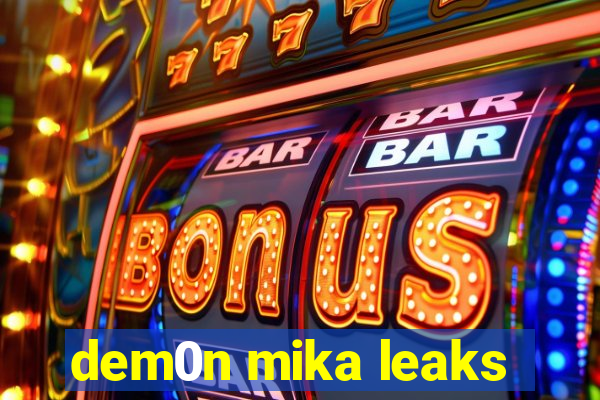 dem0n mika leaks