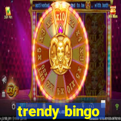 trendy bingo