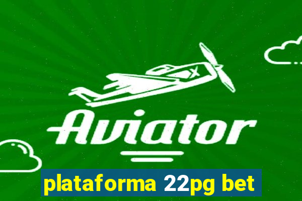 plataforma 22pg bet