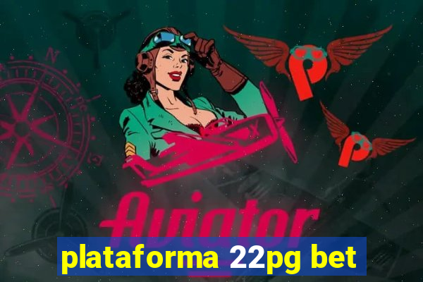 plataforma 22pg bet