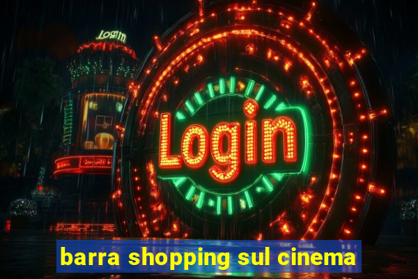 barra shopping sul cinema