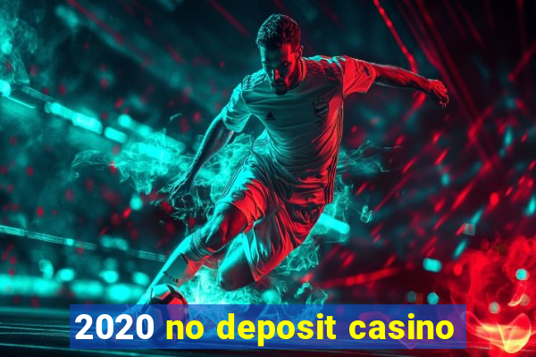 2020 no deposit casino