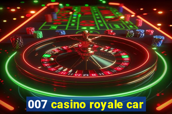 007 casino royale car