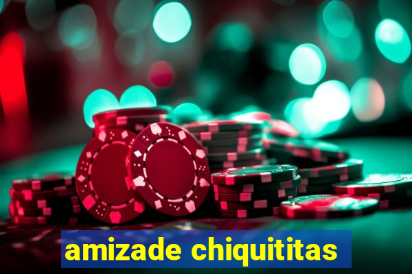 amizade chiquititas