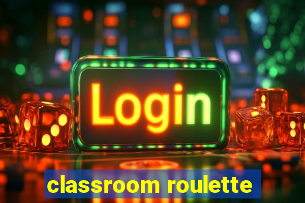 classroom roulette