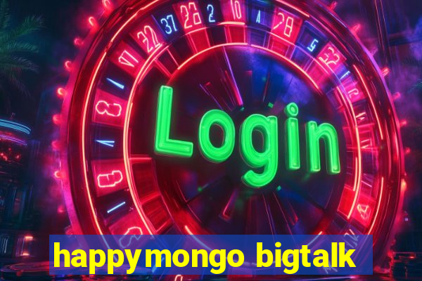 happymongo bigtalk