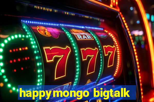 happymongo bigtalk