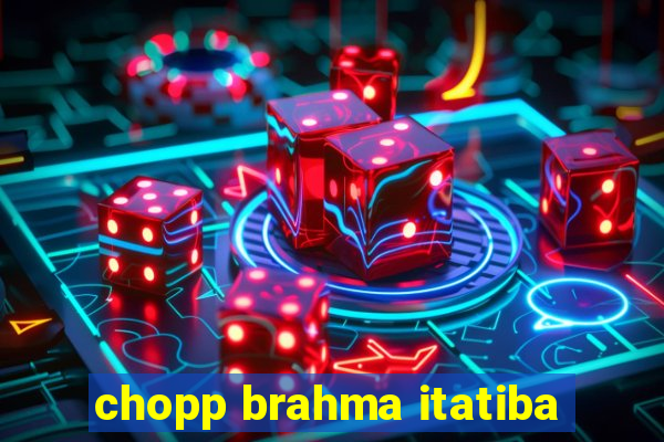 chopp brahma itatiba