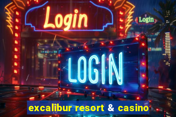 excalibur resort & casino