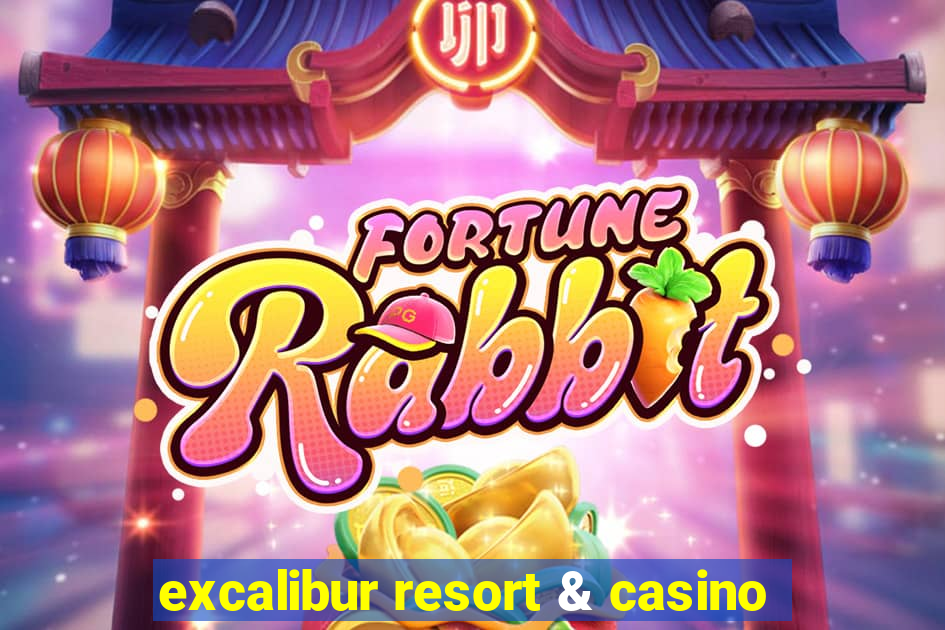 excalibur resort & casino