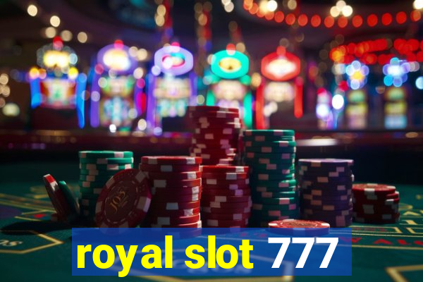 royal slot 777