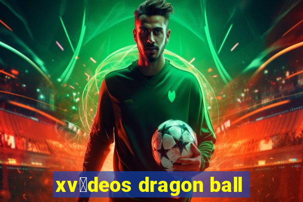 xv铆deos dragon ball