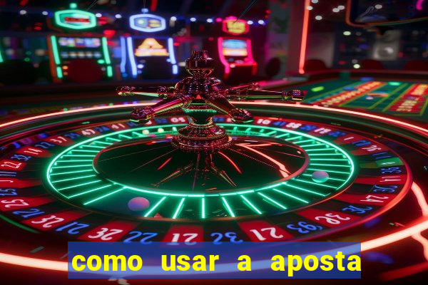 como usar a aposta gratis na betano