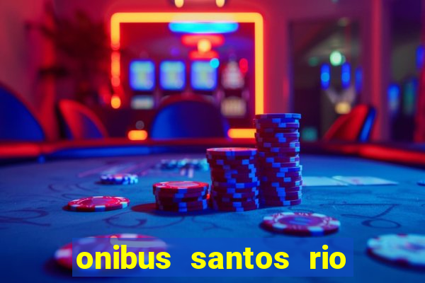 onibus santos rio de janeiro