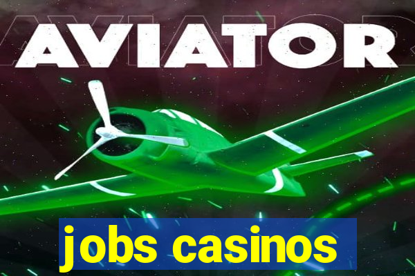 jobs casinos