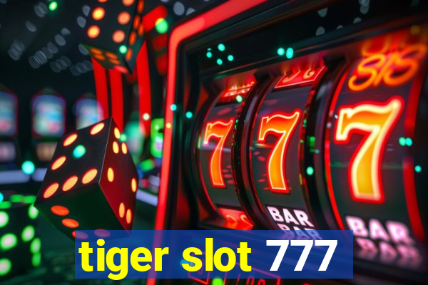 tiger slot 777