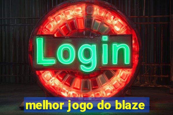 melhor jogo do blaze