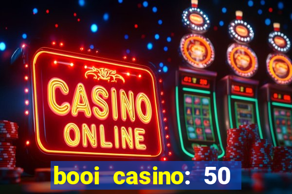 booi casino: 50 free spins no deposit