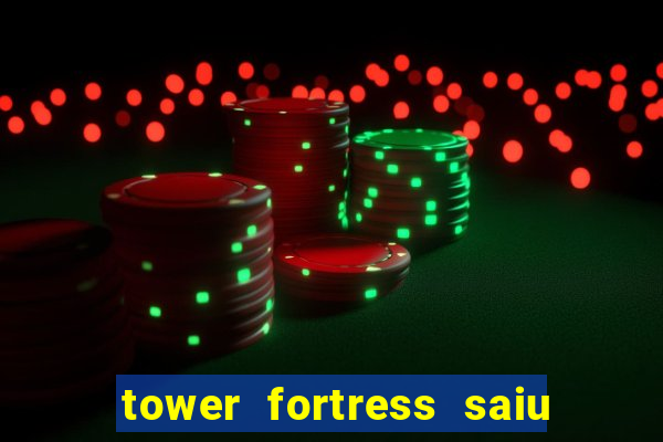 tower fortress saiu da play store