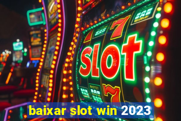 baixar slot win 2023