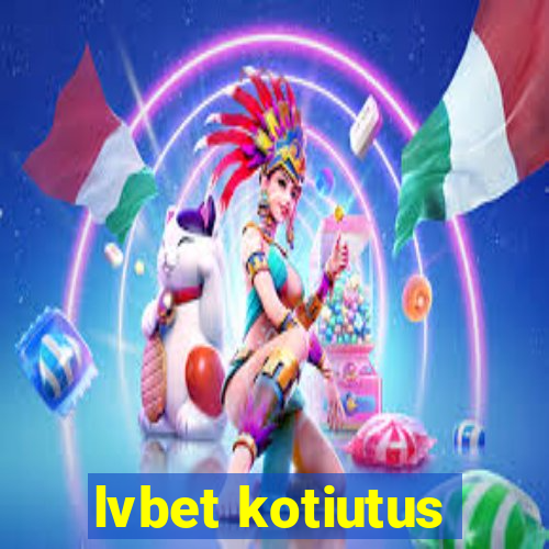 lvbet kotiutus