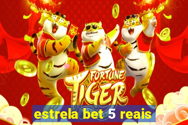 estrela bet 5 reais