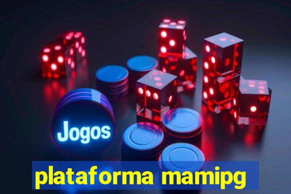 plataforma mamipg