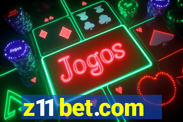 z11 bet.com