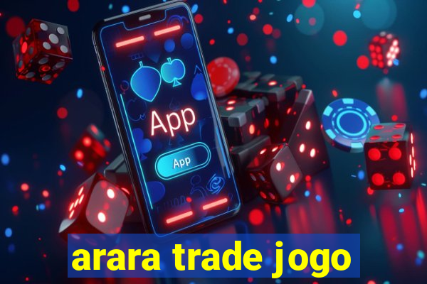 arara trade jogo