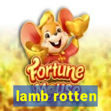 lamb rotten