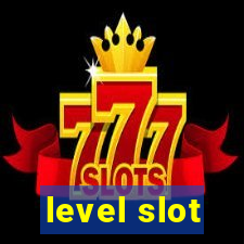 level slot